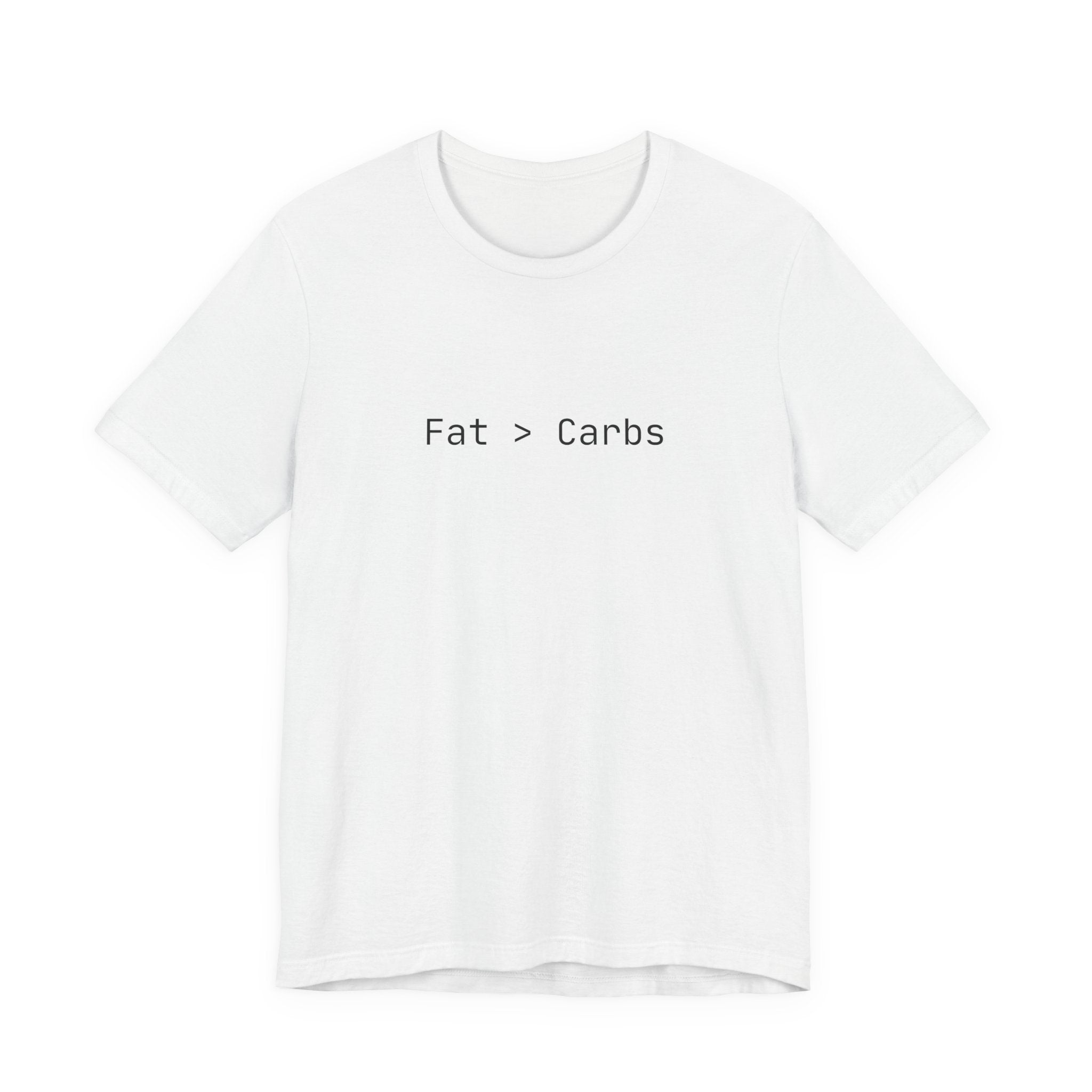 Fat > Carbs statement Tee