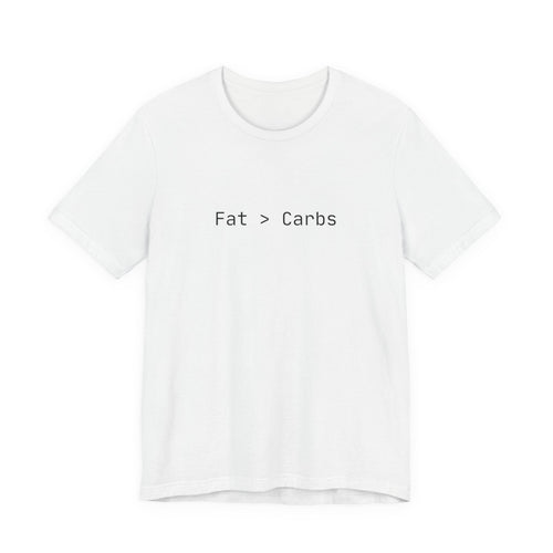 Fat > Carbs statement Tee