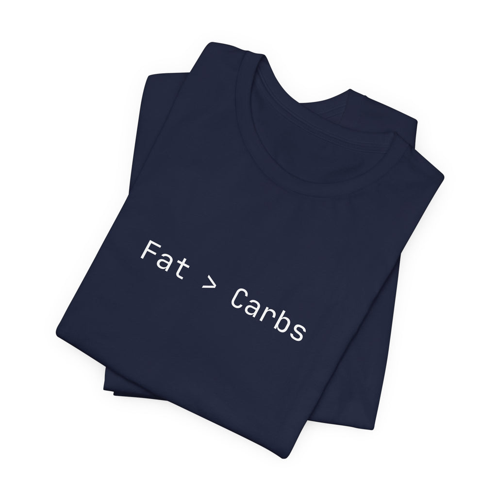 Fat > Carbs statement Tee